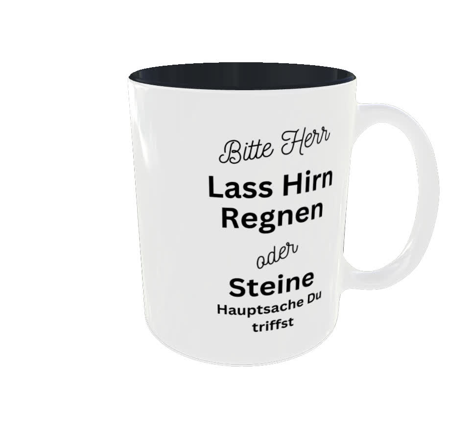 Bitte Herr Lass Hirn Regnen oder Steine Hauptsache du triffst