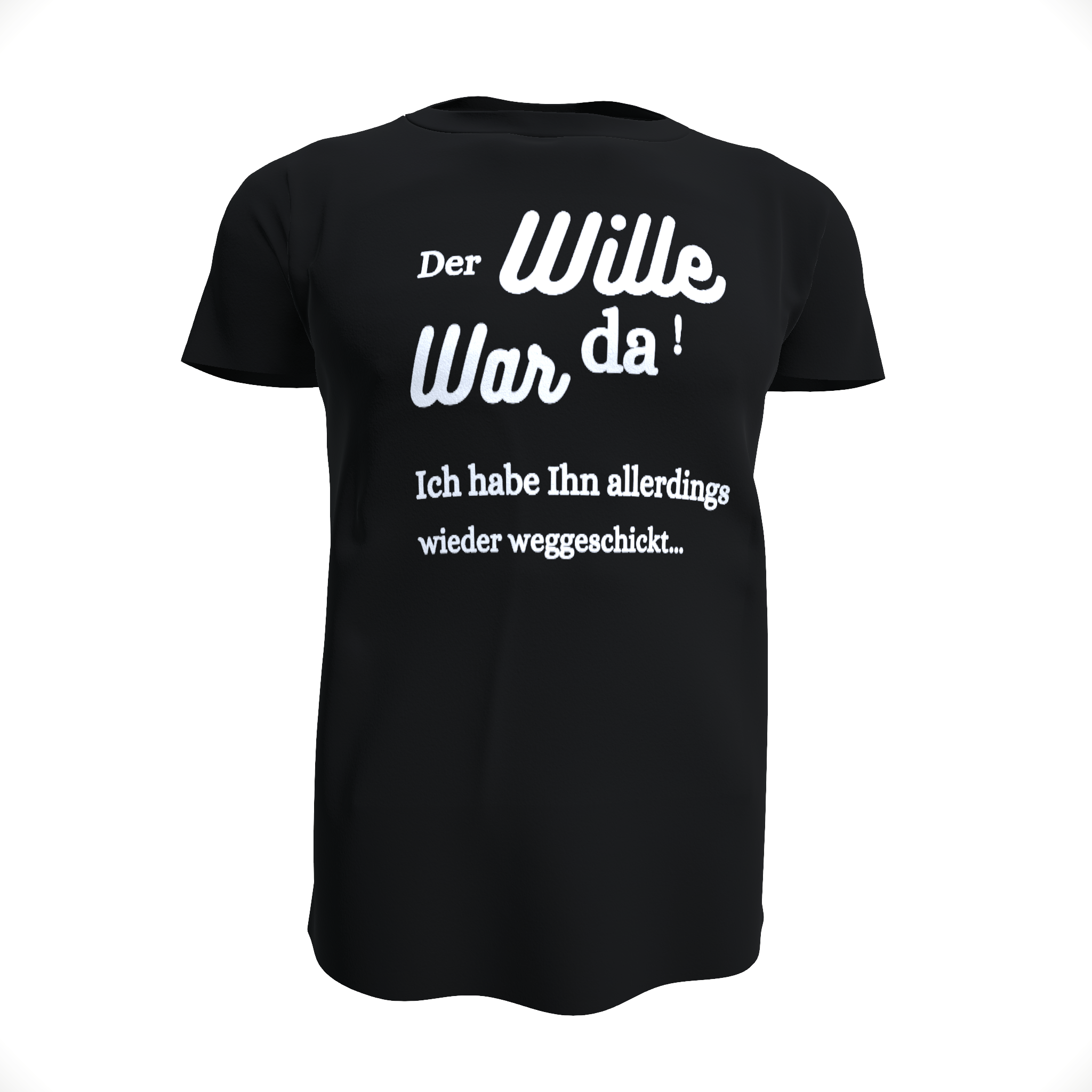 Der Wille war da Ich habe ihn allerdings wieder weggeschickt