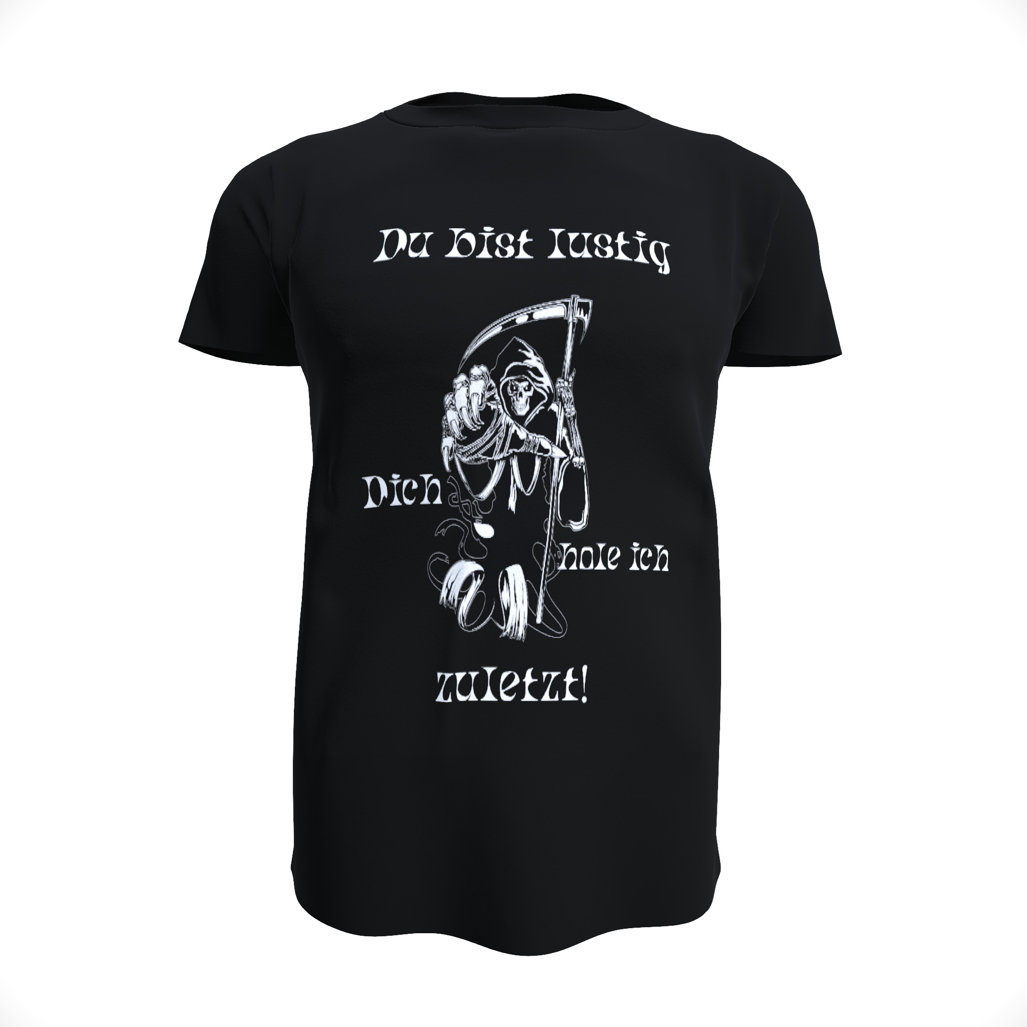 Du bist lustig dich hole ich zuletzt