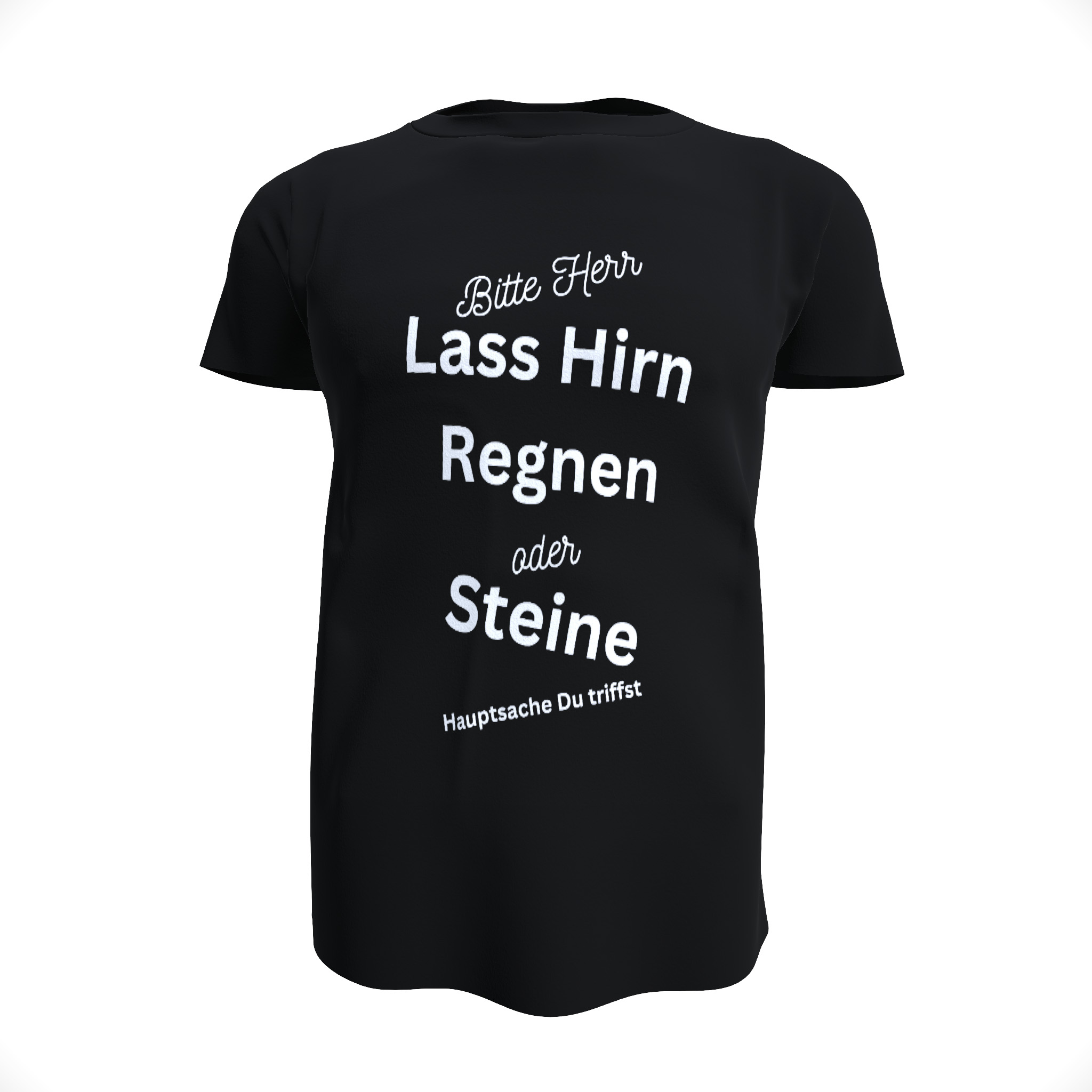 Bitte Herr Lass Hirn Regnen oder Steine Hauptsache du triffst